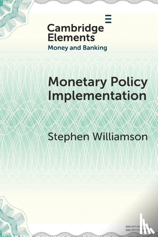 Williamson, Stephen (University of Western Ontario) - Monetary Policy Implementation
