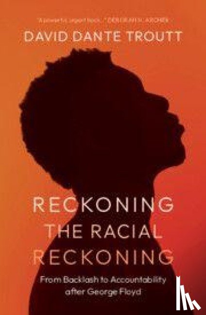 Troutt, David Dante (Rutgers University Law School) - Reckoning the Racial Reckoning