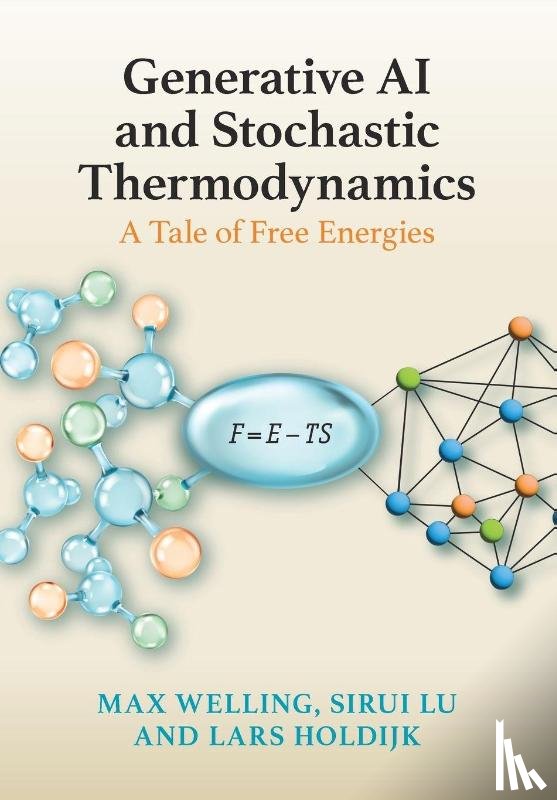 Welling, Max (CuspAI and University of Amsterdam), Lu, Sirui (Max-Planck-Institut fur Quantenoptik), Holdijk, Lars (University of Oxford) - Generative AI and Stochastic Thermodynamics