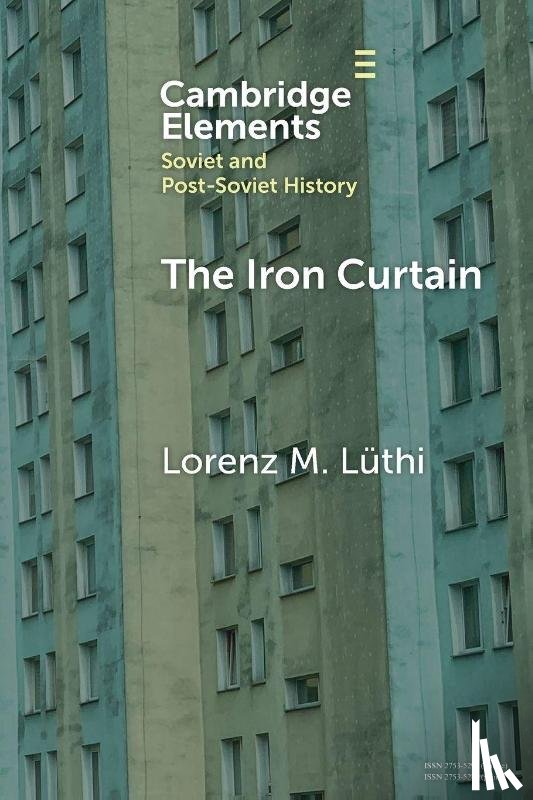 Luthi, Lorenz M. (McGill University) - The Iron Curtain
