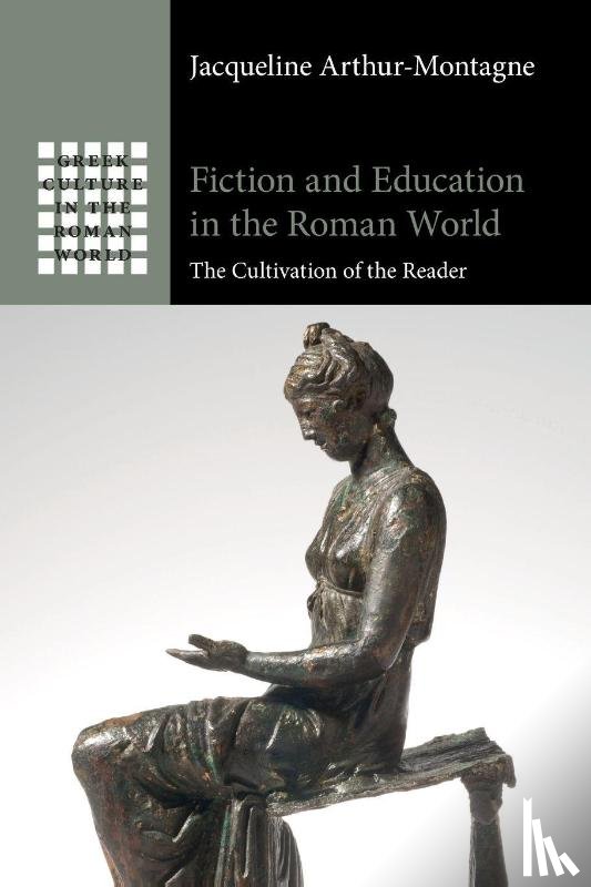 Arthur-Montagne, Jacqueline (University of Virginia) - Fiction and Education in the Roman World