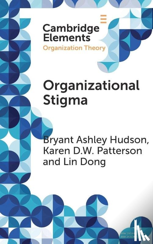 Hudson, Bryant Ashley (IESEG School of Management), Patterson, Karen D. W. (University of New Mexico), Dong, Lin (University of Birmingham) - Organizational Stigma