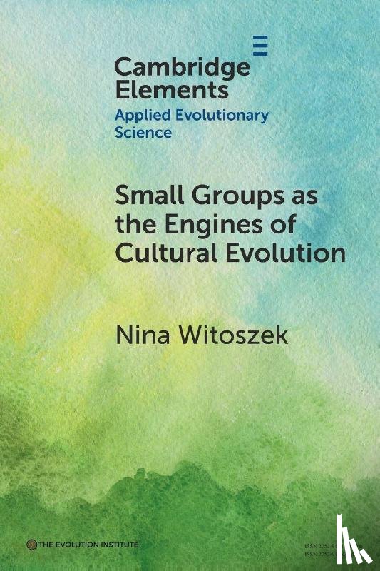 Witoszek, Nina (Civitas University in Warsaw and University of Oslo) - Small Groups as the Engines of Cultural Evolution