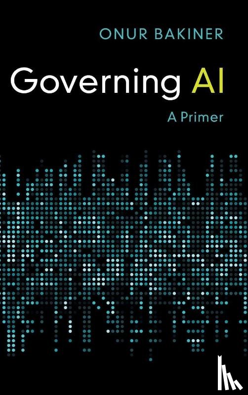 Bakiner, Onur (Seattle University) - Governing AI
