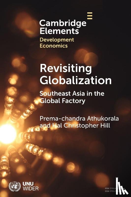 Athukorala, Prema-chandra (Australian National University), Hill, Hal Christopher (Australian National University) - Revisiting Globalization