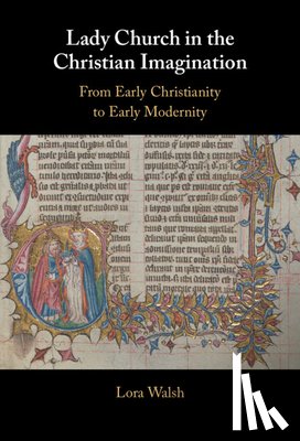 Walsh, Lora (University of Arkansas) - Lady Church in the Christian Imagination