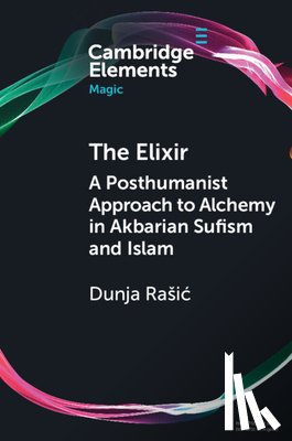Rasic, Dunja (Muhyiddin Ibn Arabi Society and Tampere University) - The Elixir