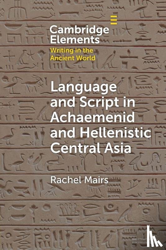 Mairs, Rachel (University of Reading) - Language and Script in Achaemenid and Hellenistic Central Asia