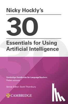 Hockly, Nicky - Nicky Hockly’s 30 Essentials for Using Artificial Intelligence Paperback