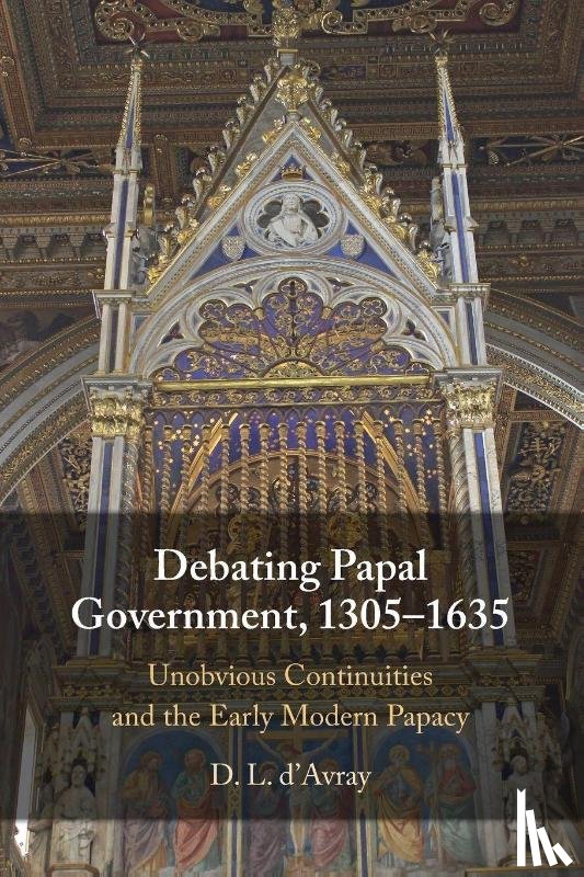 d'Avray, D. L. (Jesus College - Debating Papal Government, 1305–1635