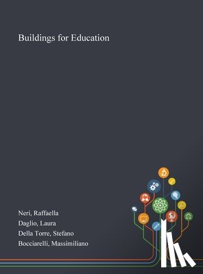 Neri, Raffaella, Daglio, Laura, Della Torre, Stefano - Buildings for Education