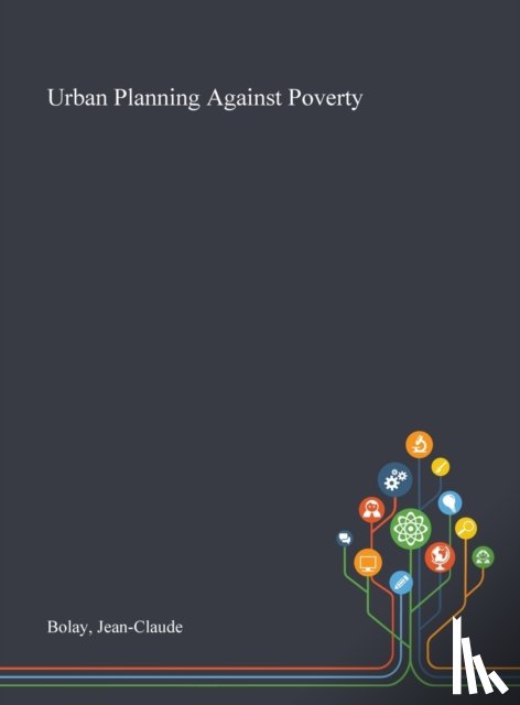 Bolay, Jean-Claude - Urban Planning Against Poverty