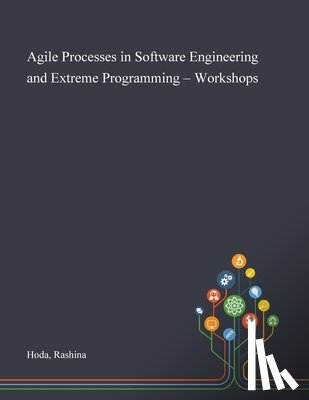 Hoda, Rashina - Agile Processes in Software Engineering and Extreme Programming - Workshops