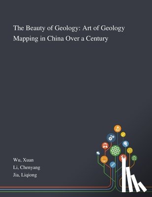 Wu, Xuan, Li, Chenyang, Jia, Liqiong - The Beauty of Geology