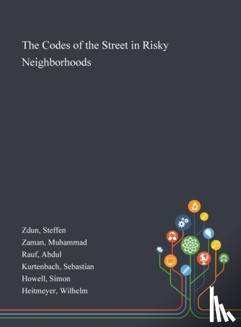 Zdun, Steffen, Zaman, Muhammad, Rauf, Abdul - The Codes of the Street in Risky Neighborhoods