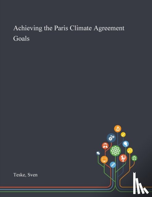 Teske, Sven - Achieving the Paris Climate Agreement Goals