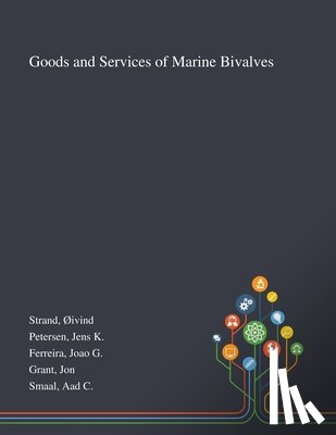 Strand, Oivind, Petersen, Jens K, Ferreira, Joao G - Goods and Services of Marine Bivalves