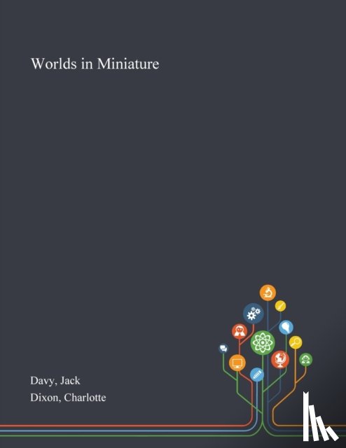 Davy, Jack, Dixon, Charlotte - Worlds in Miniature