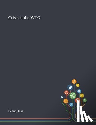Lehne, Jens - Crisis at the WTO