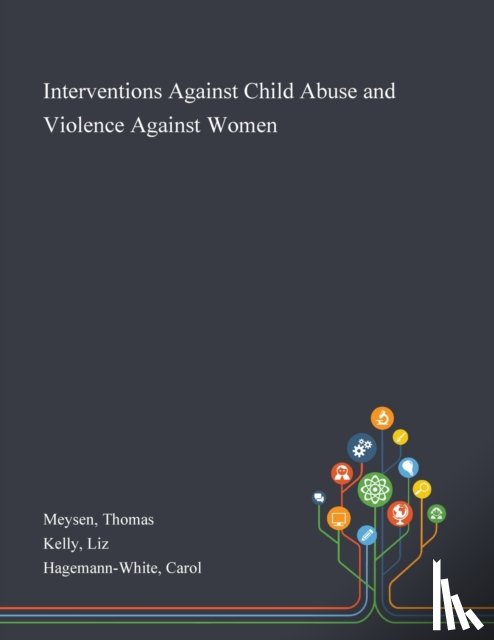 Meysen, Thomas, Kelly, Liz, Hagemann-White, Carol - Interventions Against Child Abuse and Violence Against Women