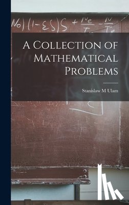 Ulam, Stanislaw M. - A Collection of Mathematical Problems