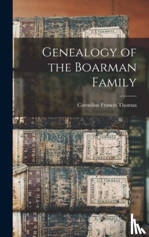 Thomas, Cornelius Francis - Genealogy of the Boarman Family