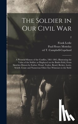 Leslie, Frank 1821-1880 - The Soldier in Our Civil War