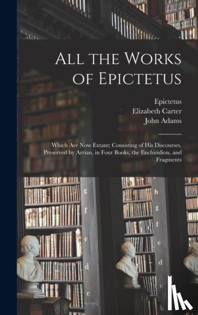 Carter, Elizabeth 1717-1806 - All the Works of Epictetus