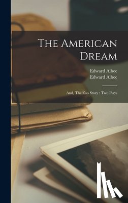 Albee, Edward 1928- - The American Dream; and, The Zoo Story: Two Plays