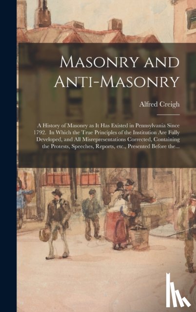 Creigh, Alfred - Masonry and Anti-masonry
