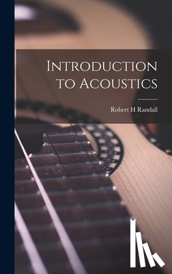 Randall, Robert H. - Introduction to Acoustics