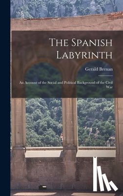 Brenan, Gerald - The Spanish Labyrinth: an Account of the Social and Political Background of the Civil War