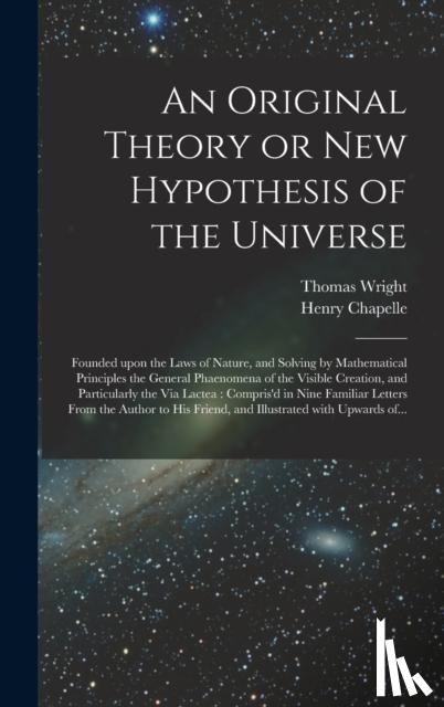 Wright, Thomas 1711-1786 - An Original Theory or New Hypothesis of the Universe