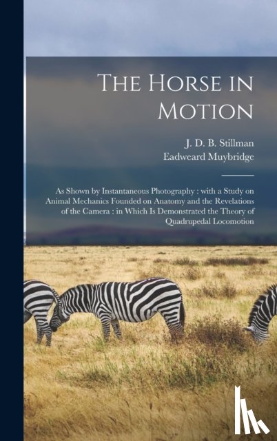 Muybridge, Eadweard 1830-1904 - The Horse in Motion