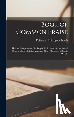 Reformed Episcopal Church - Book of Common Praise