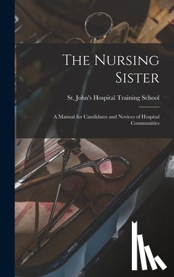 St John's Hospital Training School - The Nursing Sister