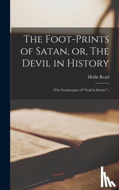 Read, Hollis 1802-1887 - The Foot-prints of Satan, or, The Devil in History [microform]