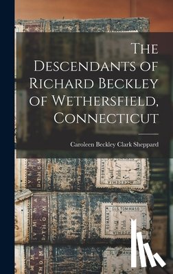 Sheppard, Caroleen Beckley Clark 186 - The Descendants of Richard Beckley of Wethersfield, Connecticut