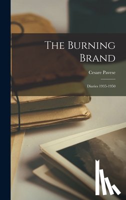 Pavese, Cesare - The Burning Brand: Diaries 1935-1950