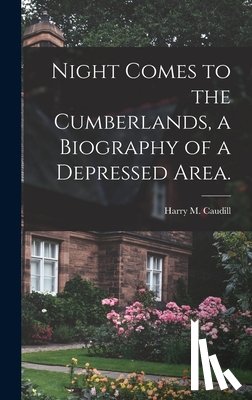 Caudill, Harry M. 1922-1990 - Night Comes to the Cumberlands, a Biography of a Depressed Area.
