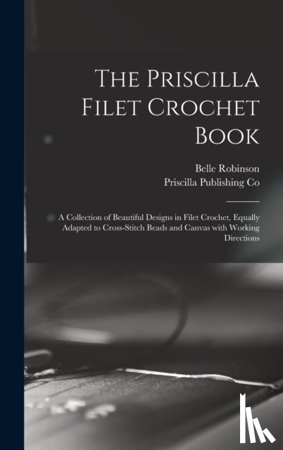 Robinson, Belle - The Priscilla Filet Crochet Book