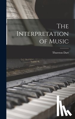 Dart, Thurston 1921-1971 - The Interpretation of Music