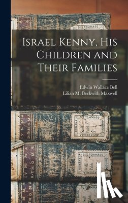 Bell, Edwin Wallace 1908- - Israel Kenny, His Children and Their Families