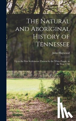 Haywood, John 1762-1826 - The Natural and Aboriginal History of Tennessee