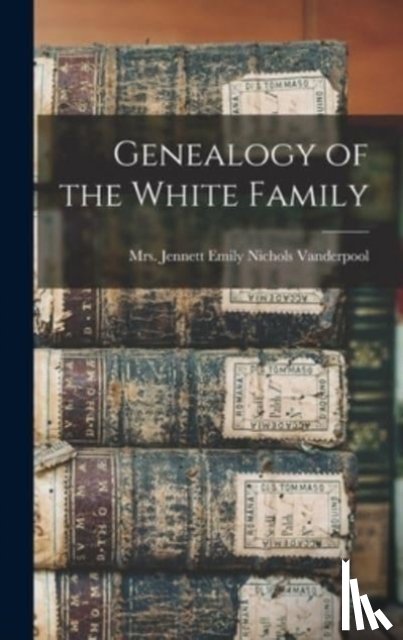 VANDERPOOL, JENNETT - Genealogy of the White Family