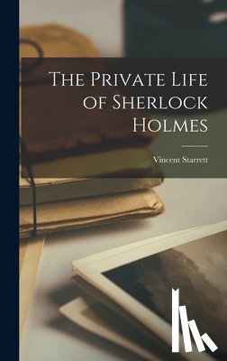 Starrett, Vincent 1886-1974 - The Private Life of Sherlock Holmes