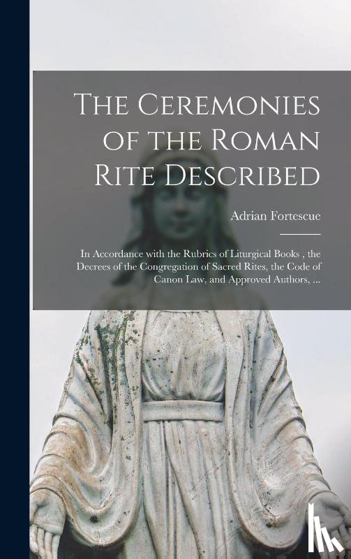 Fortescue, Adrian - CEREMONIES OF THE ROMAN RITE D