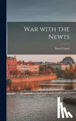 Capek, Karel 1890-1938 - War With the Newts