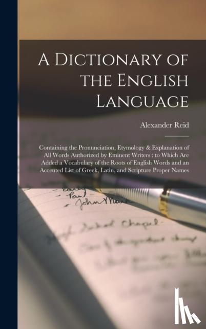 Reid, Alexander 1802-1860 - A Dictionary of the English Language [microform]