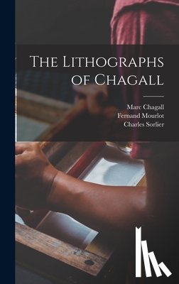 Chagall, Marc, Mourlot, Fernand, Sorlier, Charles - LITHOGRAPHS OF CHAGALL